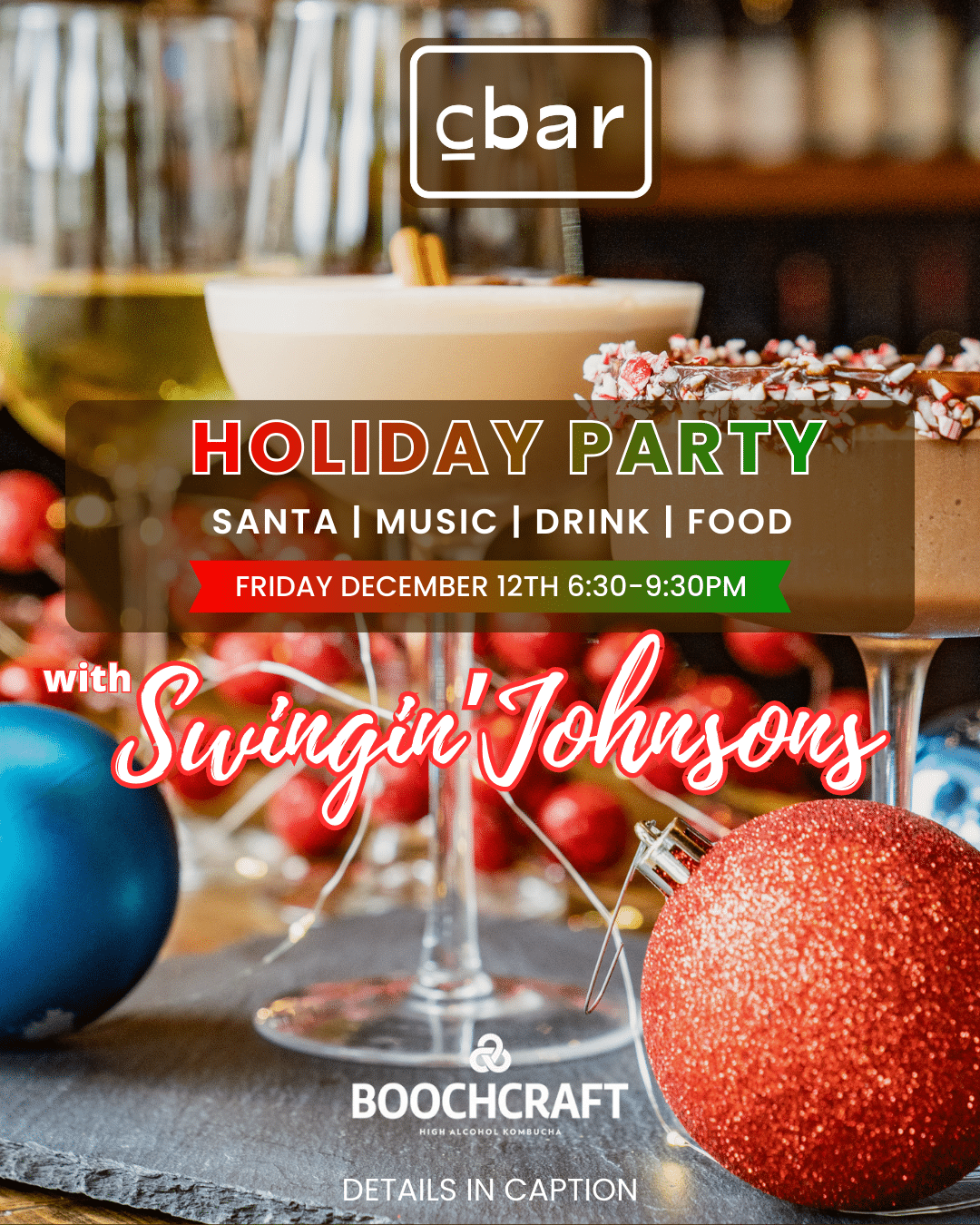Celebrate the season at Carlsbad Village’s Holiday Destination Bar! Join us for a festive night at Cbar as we turn the Bar into a cozy holiday haven filled with music, seasonal sips, and community cheer! ✨ Photos with Santa: 4:00–7:00 PM Bring your family, friends, and holiday spirit—Santa will be here for magical photo moments in Carlsbad Village. 🎶 Live Music with The Swingin’ Johnsons: 6:30–8:30 PM Get ready for a lively holiday set that brings the perfect amount of sparkle to your Friday night. 🍹 Seasonal Holiday Cocktails Sip on festive creations crafted just for December. 🍾 $2 Off Boochcraft Enjoy refreshing sips with a little holiday bonus. Come hang out, celebrate, and soak in the holiday spirit at Carlsbad Village’s Holiday Destination Bar. Good vibes, great drinks, and a whole lot of festive fun await. 🎅✨