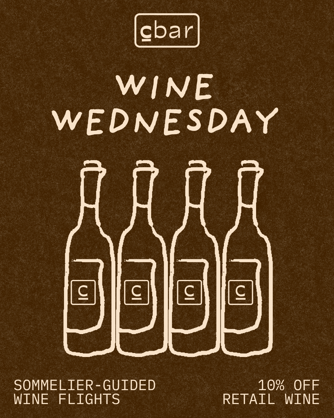 Wine Flights in Carlsbad — Every Wednesday at Cbar Experience Wine Wednesday at Cbar in Carlsbad Village, featuring expertly curated wine flights led by our in-house sommelier team. Taste through boutique, small-production wines sourced from family-owned wineries across California and around the world. Whether you're a wine enthusiast or just exploring, our wine tasting flights in Carlsbad offer a unique midweek experience. ✔ Sommelier-guided wine flights ✔ Local & international wines ✔ 10% off retail wine bottles Walk-ins welcomed. Reservations available on OpenTable.