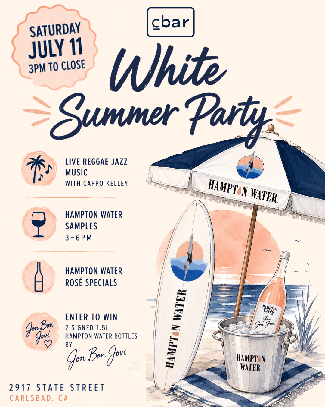 Slip into your favorite white outfit and join us for an unforgettable summer celebration in the heart of Carlsbad Village. Cbar is partnering with Hampton Water Rosé for an afternoon of coastal vibes, rosé tastings, frozen frosé, live music, and exclusive giveaways. Enjoy live Reggae Jazz with Cappo Kelley, sample Hampton Water Rosé from 3–6 PM, sip on refreshing Hampton Water Frosé, and take advantage of special Hampton Water rosé offerings throughout the event. Guests will also have the chance to enter our exclusive raffle featuring two signed 1.5L Hampton Water bottles personally signed by Jon Bon Jovi. Whether you're a rosé lover, live music enthusiast, or simply looking for the perfect summer gathering in Carlsbad, this is one event you won't want to miss. Event Details Date: Saturday, July 11 Time: 3 PM – Close Location: Cbar, 2917 State Street, Carlsbad, CA Highlights Live Reggae Jazz Music with Cappo Kelley Hampton Water Rosé Samples (3–6 PM) Hampton Water Frosé Hampton Water Rosé Specials Enter to Win Two Signed 1.5L Hampton Water Bottles by Jon Bon Jovi All White Attire  Join us for an afternoon of rosé, frosé, music, and summer energy just steps from the beach in Carlsbad Village. Walk-Ins Welcome | Reservations Recommended via OpenTable