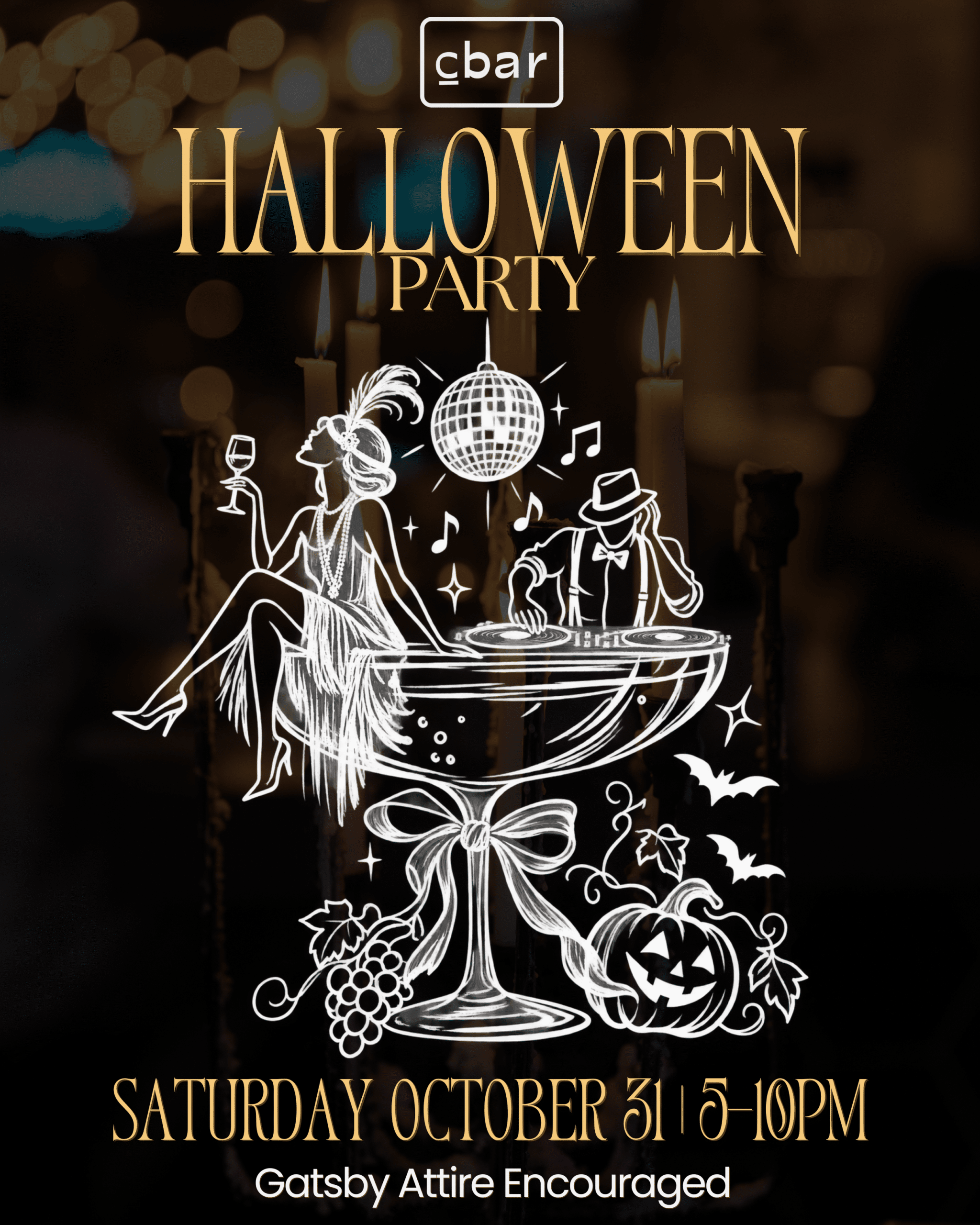 Cbar Halloween Party — A Great Gatsby Affair Step into the glamour and mystery of the Roaring ’20s this Halloween at Cbar in Carlsbad Village. Join us Saturday, October 31 from 5–10 PM for an elegant evening of Gatsby-inspired style, cocktails, dinner, and music. DJ Mauritius will be spinning a hand-picked vinyl collection featuring the best sounds from the ’70s, ’80s, and ’90s, creating the perfect soundtrack for a night of dancing and celebration. Come dressed in your Gatsby-inspired finest—glamorous, sophisticated, and ready for a night out. Enjoy dinner and explore some of the best boutique wines in Carlsbad Village while soaking up the festive Halloween atmosphere. Reservations are recommended as space is limited. Cbar | Carlsbad Village Come for dinner. Stay for the music. Celebrate Halloween Gatsby-style.